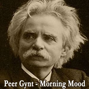 Grieg: Peer Gynt - Morning Mood