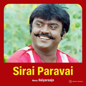 Ilaiyaraaja: Sirai Paravai (Original Motion Picture Soundtrack)