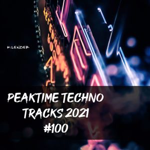 Various Artists: Peaktime Techno Tracks 2021 #100