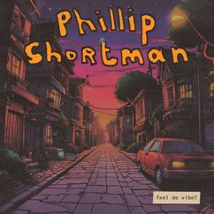 feel de vibe?: Phillip Shortman