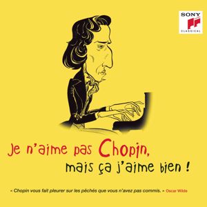 Various Artists: Je n'aime pas Chopin, mais ça j'aime bien !