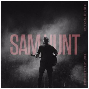 Sam Hunt: Body Like A Back Road (15 In A 30 Tour Live)