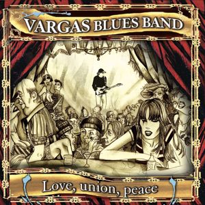 Vargas Blues Band: Love, union, peace