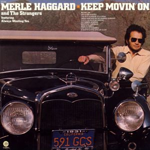 Merle Haggard & The Strangers: Keep Movin On