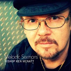 Bishop Ken McNatt: Melodic Sermons
