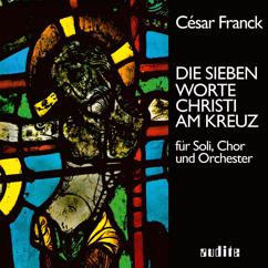 Philharmonie Schwäbisch Gmünd, Hubert Beck & Chor der Philharmonie Schwäbisch Gmünd: César Franck: Die Sieben Worte Christi Am Kreuz (The Seven Words of Christ At the Cross)