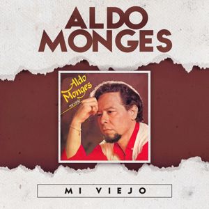 Aldo Monges: Mi Viejo