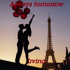 Irvina: Always tomorrow