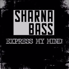 Sharna Bass: Express My Mind