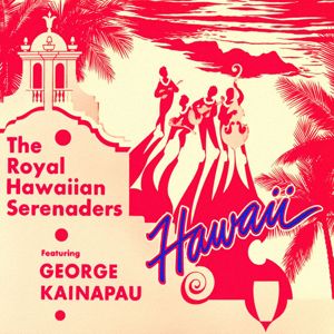 The Royal Hawaiian Serenaders: Hawaii