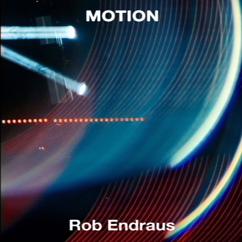 Rob Endraus: Motion