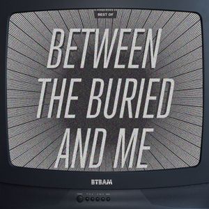 Between The Buried And Me: The Best Of Between The Buried And Me