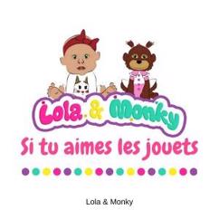 Lola & Monky: Si tu aimes les jouets