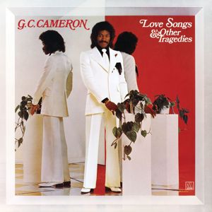 G.C. Cameron: Love Songs & Other Tragedies