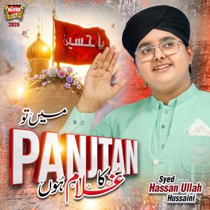 Syed Hassan Ullah Hussaini: Main To Panjtan Ka Ghulam Hoon
