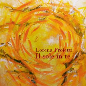 Lorena Proietti: Il sole in te