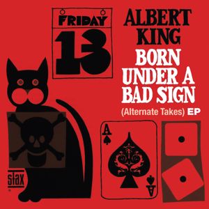 Albert King: Born Under A Bad Sign (Alternate Takes) EP
