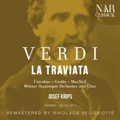 Wiener Staatsoper Orchester, Josef Krips, Ileana Cotrubas, Emmy Loose, Mario Guggia, Cornell MacNeil: La traviata, IGV 30, Act II: "Alfredo? - Per Parigi or or partiva" (Violetta, Annina, Giuseppe, Germont)