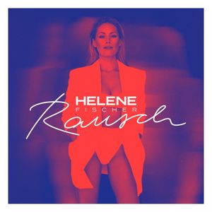Helene Fischer: Rausch (Deluxe) (RauschDeluxe)