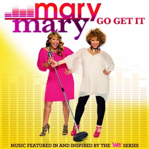 Mary Mary: Go Get It