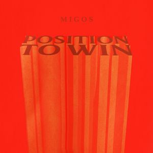 Migos: Position To Win