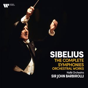 Sir John Barbirolli: Sibelius: The Complete Symphonies & Orchestral Works