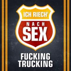 Fucking Trucking: Ich riech' nach Sex! (Jonny's Break Behind The Hill Mix)