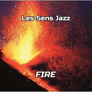 Les Sens Jazz: Fire