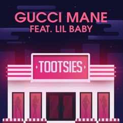 Gucci Mane, Lil Baby: Tootsies (feat. Lil Baby)
