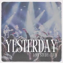Lofi Study Club: Yesterday