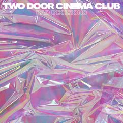 Two Door Cinema Club: Bad Decisions