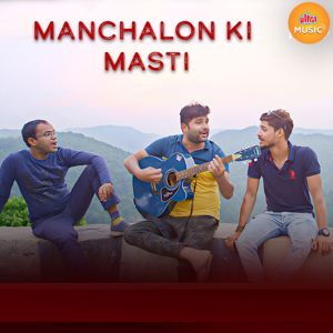 Siddharth Roy, Rajesh Ghayal & Om Jee: Manchalo Ki Masti (Original Motion Picture Soundtrack)