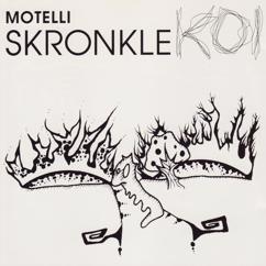 Motelli Skronkle: Kone