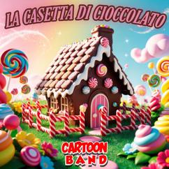 Cartoon Band: La Casetta Di Cioccolato