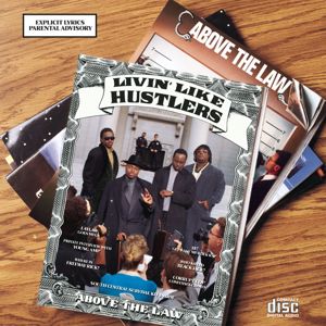 Above The Law: Livin' Like Hustlers