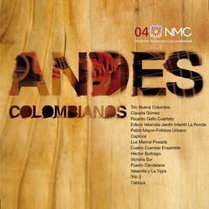 Nuevas Músicas Colombianas: Andes Colombianos (NMC Vol.4)