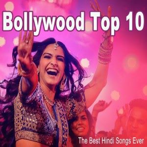 Various Artists: Bollywood Top 10 (The Best Hindi Songs Ever)