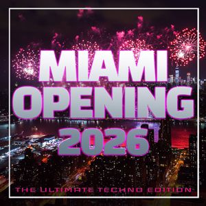 Various Artists: MIAMI OPENING 2026 (THE ULTIMATE TECHNO EDITION)
