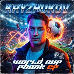 KRYZHUKOV: World Cup Phonk EP