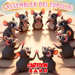 Cartoon Band: L'Assemblea Dei Topolini