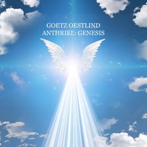 Goetz Oestlind: Anthriel: Genesis