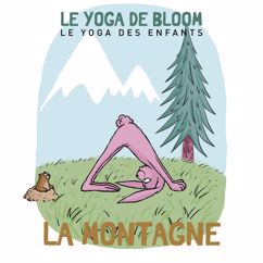 Le yoga de Bloom: Voyage à la montagne (Le yoga des enfants)