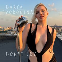 DARYA VORONINA: Don't Cry