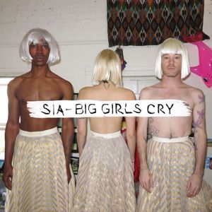 Sia: Big Girls Cry