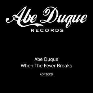 Abe Duque feat. Tijana T, Acid Maria & Blake Baxter: When The Fever Breaks