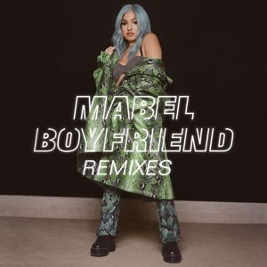 Mabel: Boyfriend (Remixes)