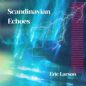 Eric Larson: Scandinavian Echoes