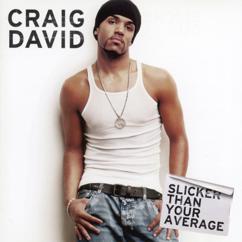 Craig David: You Don't Miss Your Water ('Til the Well Runs Dry)