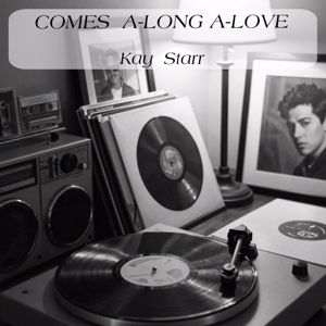 Kay Starr: Comes A-Long A-Love