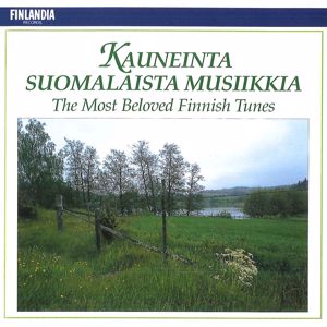 Various Artists: Kauneinta suomalaista musiikkia - The Most Beloved Finnish Tunes